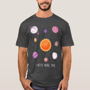 T-shirt J'Ai Besoin De Plus D'Astronaute Spatial Astral De