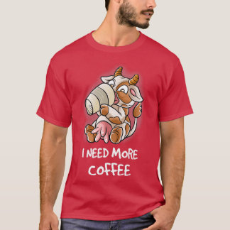 T-shirt J'Ai Besoin De Plus De Café Dans Ma Mug Caféine Dr