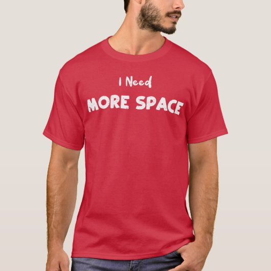 T-shirt J'ai besoin de plus de science spatiale (Devant)