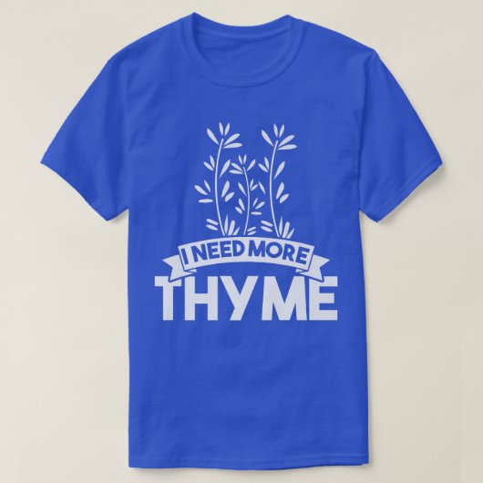 T-shirt J'ai besoin de plus de thym (Design devant)