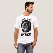 T-shirt J'Ai Besoin De Plus D'Espace (Devant entier)
