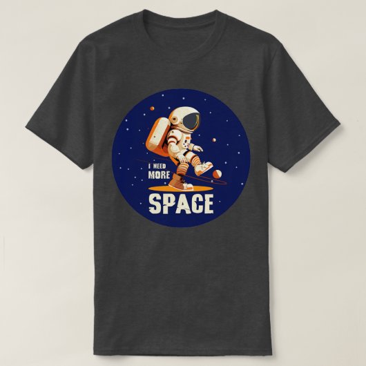 T-shirt J'Ai Besoin De Plus D'Espace (Design devant)