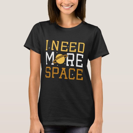 T-shirt J'Ai Besoin De Plus D'Espace (Devant)