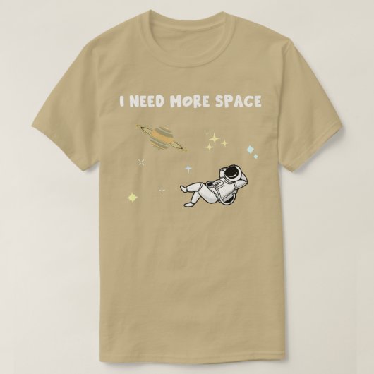 T-shirt J'ai besoin de plus d'espace drôle tee stars cosmo (Design devant)