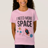 T-Shirt J'Ai Besoin De Plus D'Espace Graphique (Devant)