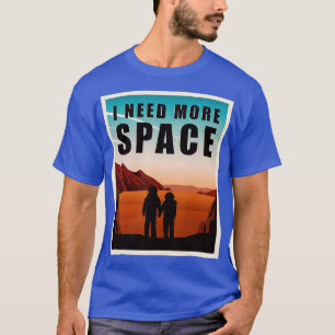 T-shirt J'Ai Besoin De Plus D'Espace Mars Drôle Exploratio