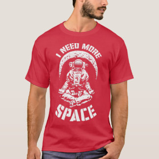 T-shirt J'Ai Besoin De Plus D'Espace Yoga Astronaut Funny