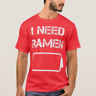 T-shirt J'ai besoin de ramen Japon Anime Funny nouilles am