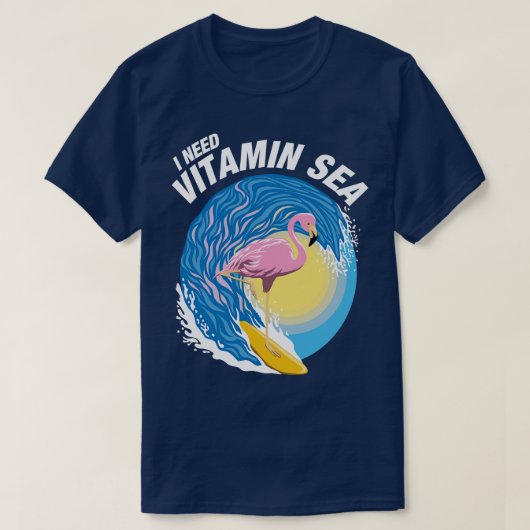 T-shirt J'Ai Besoin De Vitamine Flamant rose De Surf De Me (Design devant)