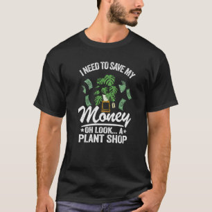 T-shirt J'Ai Besoin D'Économiser Mon Argent Oh Regardez Un