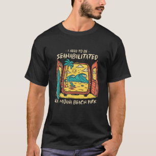 T-shirt J'Ai Besoin D'Être Séahabilisé Ala Moana Beach Par