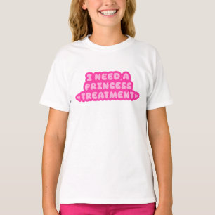 T-shirt J'ai besoin d'un traitement de princesse