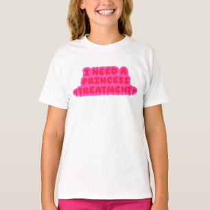 T-shirt J'ai Besoin D'un Traitement De Princesse