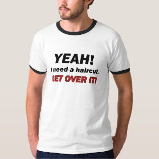 T-shirt J'ai besoin d'une coupe de cheveux