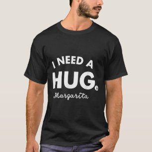 T-shirt J'Ai Besoin D'Une Grande Chemise Margarita Funny C