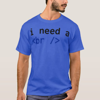 T-shirt J'Ai Besoin D'Une Pause HTML
