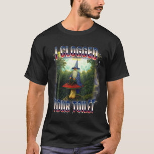 T-shirt J'ai bouché vos toilettes sorcier mème brainrot