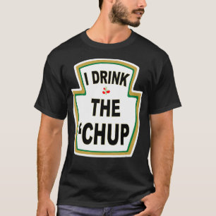 T-shirt J'ai bu Chup Funny Ketchup amants gag cadeau