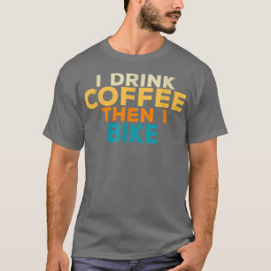 T-shirt J'ai bu du café et puis j'aime le café vélo Retro