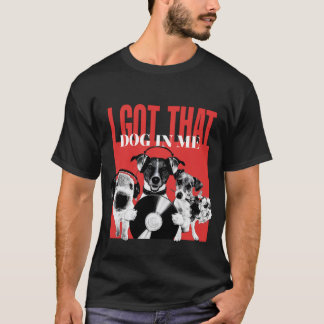 T-shirt J'ai ce chien dans mon tee-shirt