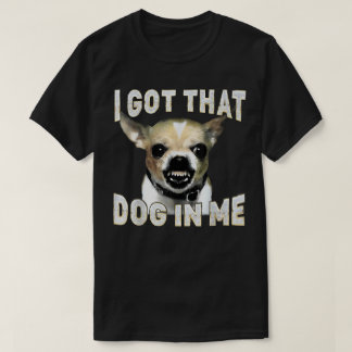 T-shirt J'ai Ce Chien En Moi Drôle De Chien Amateurs De Ch