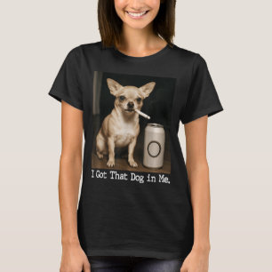 T-shirt J'ai Ce Chien En Moi Drôle De Chien Chihuahua Pour