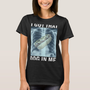 T-shirt J'ai Ce Chien En Moi Mème De Hot Dog Aux Rayons X