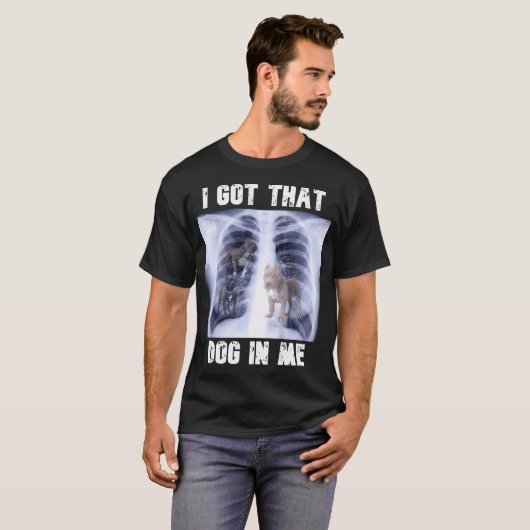 T-shirt J'Ai Ce Chien En Moi, Mème Xray (Devant entier)