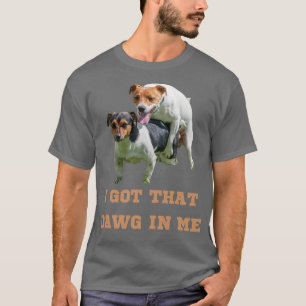 T-shirt J'Ai Ce Dawg En Moi Mème 1
