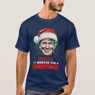 T-shirt J'Ai Ce Que J'Ai Recherché Pour Noël Trump Xmas Pa