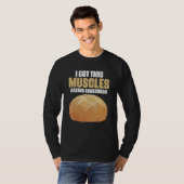 T-shirt J'ai ces Muscles cuire des pâtisseries de pâte à p (Devant entier)