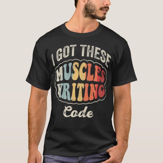 T-shirt J'ai Ces Muscles En Écrivant Du Code Drôle Program (Devant)