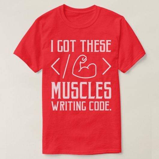 T-shirt J'Ai Ces Muscles Qui Écrivent Code Funny Computer  (Design devant)