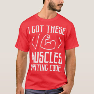 T-shirt J'Ai Ces Muscles Qui Écrivent Code Funny Computer 