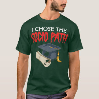 T-shirt J'Ai Choisi Socio Path Dissertation Doctor Of Soci