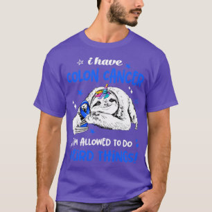 T-shirt J'ai Colon Cancer je suis autorisé à faire des cho
