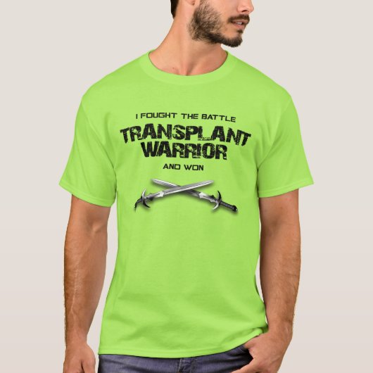T-shirt J'ai combattu et gagné - Transplant le guerrier (Devant)