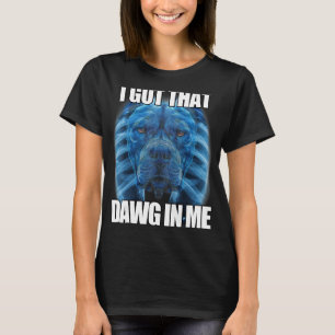 T-shirt J'Ai Compris Que Dawg En Moi XRay Pitbull Mème Hum