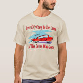T-shirt J'Ai Conduit Ma Chevy Au Levier, Le Levier Était P (Devant)