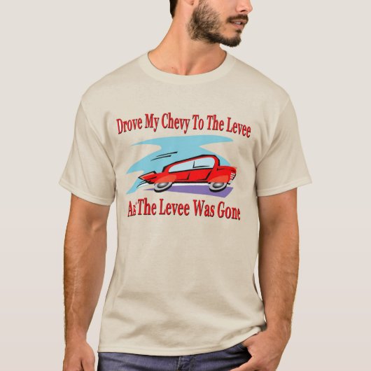 T-shirt J'Ai Conduit Ma Chevy Au Levier, Le Levier Était P (Devant)