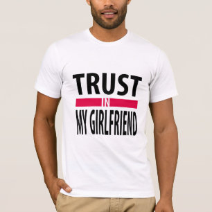 T-shirt J'ai confiance en ma petite amie