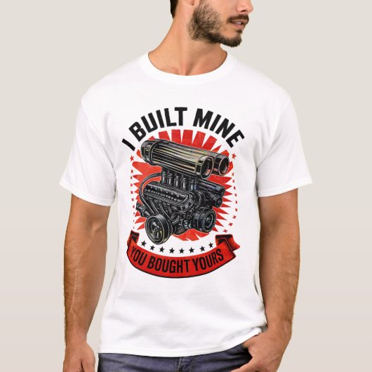 T-shirt J'Ai Construit La Mienne Vous Avez Acheté Votre Fu (Devant)