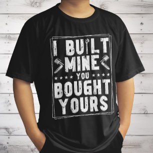 T-shirt J'Ai Construit Le Mien, Vous Avez Acheté Votre Con