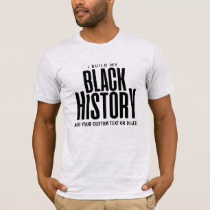 T-shirt J'ai construit mon histoire noire Mois de l'histoi