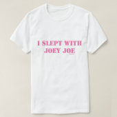 T-shirt J'ai couché avec Joey Joe Fitting (Design devant)