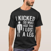 T-shirt J'Ai Couché Tant De Sas J'Ai Perdu Une Jambe © FB  (Devant)