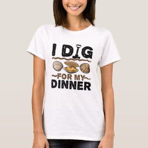 T-shirt J'ai creusé pour mon dîner à serrer la palourde cr