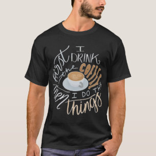 T-shirt J'Ai D'Abord Boit Du Café
