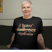 T-shirt J'Ai Dailysex Dyslexia Funny