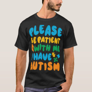 T-shirt J'ai de l'autisme, merci de votre patience